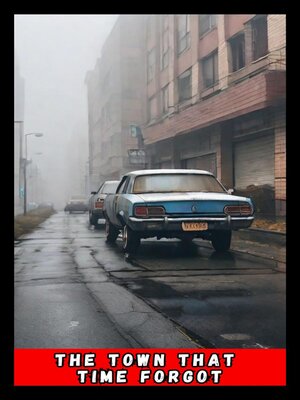 cover image of The Town That Time Forgot